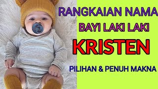 NAMA BAYI LAKI LAKI KRISTEN PILIHAN BESERTA ARTINYA YANG BAGUS [upl. by Adnwahsal]