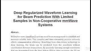 Deep Regularized Waveform Learning for Beam Prediction With Limited Samples in Non Cooperative mmWav [upl. by Faubert]