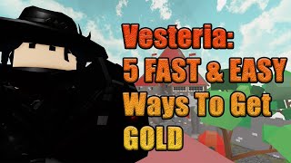 Vesteria 5 FAST amp EASY Ways To Get GOLD [upl. by Vtehsta]