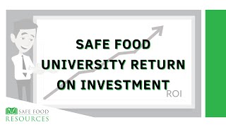 Safe Food University Return on Investment [upl. by Ibot]