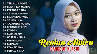 REVINA ALVIRA  TERLALU SAYANG  KUMPULAN LAGU DANGDUT KLASIK TERBAIK GASENTRA  BUKAN TAK MAMPU [upl. by Yerffe162]