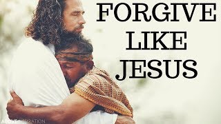 Forgive Like Jesus  Inspirational amp Motivational Video [upl. by Aleda358]