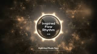 🌸 Inspired Flow Rhythm 🌸  Kalimba Music  Stay calm amp concentrate w soothing rhythmic sounds [upl. by Ellehsat]