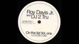 Roy Davis Jr and DJ 2 Tru  Future Funk [upl. by Eenerb357]