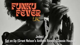 Jodeci  Get on Up Grant Nelsons Anthem Remix Classic House [upl. by Kristos]