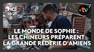 Le monde de Sophie  les brocanteurs préparent la réderie dAmiens [upl. by Sidoma]