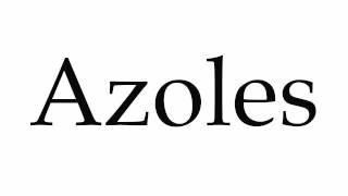 How to Pronounce Azoles [upl. by Trevlac]