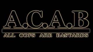 ACAB  All Cops Are Bastards [upl. by Dlorag]