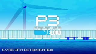 Living With Determination  Persona 3 Reload [upl. by Nairbal690]