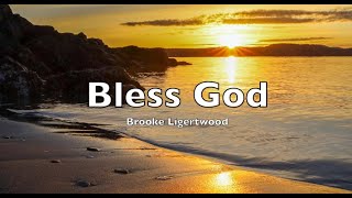 Bless God Brooke Ligertwood lyrics [upl. by Conrad]