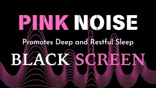 Black Screen  Relax Your Mind With Pink Noise  Aid Sleep Reduce Anxiety amp Create Serenity [upl. by Gronseth]