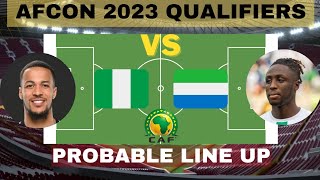 Nigeria Vs Sierra Leone  AFCON 2023 Qualifiers  Probable Line Up [upl. by Naerol]