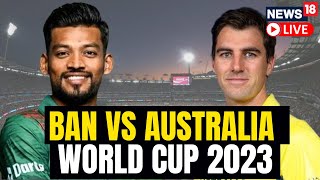 World Cup Match Score Update Live  Australia Vs Bangladesh Score Updates Live  Cricket News  N18L [upl. by Rebmac281]