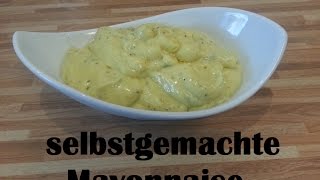 selbstgemachte Mayonnaise  ganz schnell und einfach [upl. by Arutak854]