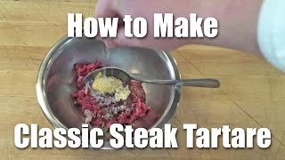 Classic Beef Tartare  Video Recipe [upl. by Niamrahc800]