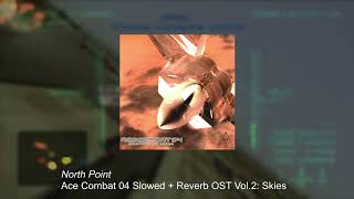 North Point  Ace Combat 04 OST Slowed  Reverbed [upl. by Robbyn845]