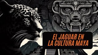 El Jaguar en la cultura maya cultura maya [upl. by Weinert]