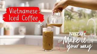 Instant Vietnamese Iced Coffee  MakeItYourWay with NESCAFÉ [upl. by Ojeitak540]