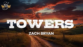 Zach Bryan  Towers Lyrics [upl. by Eniarol]