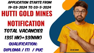 HUTTI GOLD MINES NOTIFICATION 2024  GOVT JOB  QUALIFICATION DIPLOMA IN ME EEE MT CE MINING amp ITI [upl. by Ahsak]