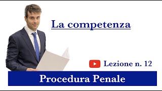 Procedura Penale Lezione n12 La competenza [upl. by Emlin449]