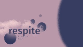 DJ TAKATAKA  respite [upl. by Cocks]