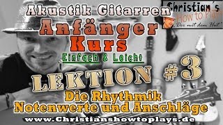 Akustik Gitarren Anfäger Kurs Lektion 3 Teil 12 Rhythmik Notenwerte Takte Leicht erklärt [upl. by Anirroc]