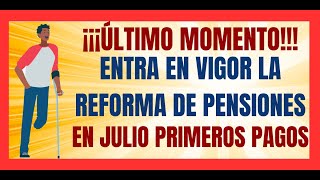 ✅💥NOTICIA URGENTE✅💥ENTRA EN VIGOR LA REFORMA EN MATERIA DE PENSIONES✅💥EN JULIO LOS PRIMEROS PAGOS ✅💥 [upl. by Shellans]