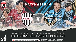 LIVE  Vissel Kobe vs Kawasaki Frontale  Matchweek 16  2023  J1 League [upl. by Eldnar236]