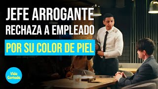 Jefe arrogante rechaza a empleado por su color de piel VidaContadaInspira [upl. by Aenitsirhc291]