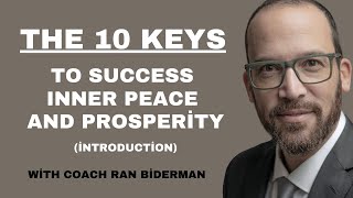 Life Coaching The 10 Keys To Success Inner Peace and Prosperity With Coach Ran Biderman [upl. by Hartzel]