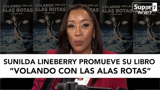 Sunilda Lineberry promueve su libro “Volando con las alas rotas” [upl. by Kcirdnekel]