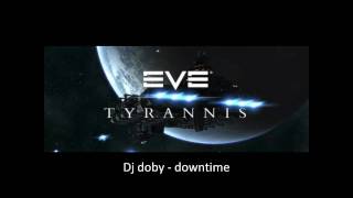 Dj Doby  Downtime EVE Online Song [upl. by Yvel]