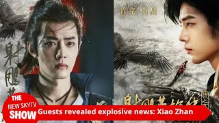 Guests revealed explosive news Xiao Zhan and Zhuang Dafeis version of The Legend of the Condor Her [upl. by Nodnarb]