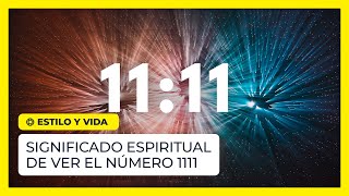 Significado espiritual de ver el número 1111 [upl. by Ahsillek]