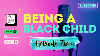 Being A Black Child [upl. by Theodore]