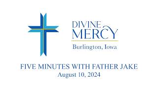 5 Minutes with Fr Jake August 10 2024 [upl. by Eilyw779]