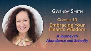 Chapter 10 quotEmbracing Your Heart’s Wisdomquot Gwenda Smith [upl. by Grosvenor]