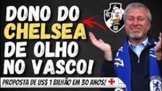 Dono do Chelsea vai comprar o Vasco 1 Bilhão potência do futebol [upl. by Gilpin563]