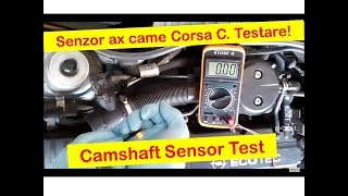 Senzor ax came Corsa C Z12XECamshaft Sensor Easy Test [upl. by Nordin869]