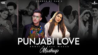 Punjabi Love Mashup  Akhil amp Jass Manak  Slowed By Sams Mashup [upl. by Koralle]