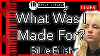 What Was I Made For LOWER 3  Billie Eilish  Piano Karaoke Instrumental [upl. by Minton]