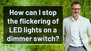 How can I stop the flickering of LED lights on a dimmer switch [upl. by Kooima]