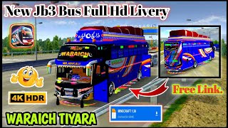 New Jb3 Bus  WARAICH TIYARA  HD Livery  Jb3 Bus Livery  Pakistani NonAc Buses [upl. by Siurad]