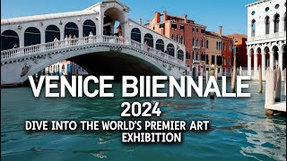 Venice Biennale 2024 Dive into the Worlds Premier Art Exhibition [upl. by Eidualc]