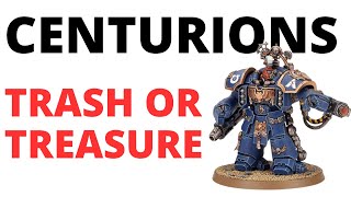 Centurions in 10th Edition  Trash or Treasure Centurion Assault Squad  Centurion Devastator Squad [upl. by Ydor]