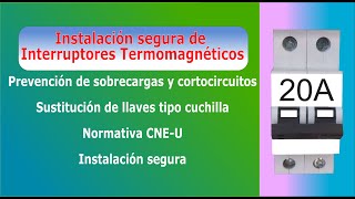 Cómo Instalar Interruptores Termomagnéticos y Retirar Llaves Tipo Cuchilla [upl. by Medorra]