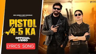 Pistol 4 5 ka  official video  Masoom Sharma  shivani yadav  new haryanvi songs 2024 [upl. by Allehc]