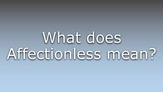 What does Affectionless mean [upl. by Alig]