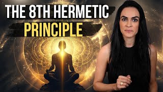 The LOST 8th Hermetic Principle [upl. by Aremmat]